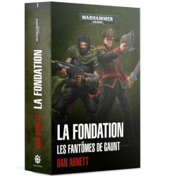 Black Library : Warhammer 40K - Les Fantômes de Gaunt : La Fondation